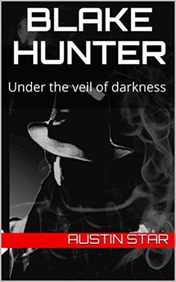 Blake Hunter: Under the veil of darkness