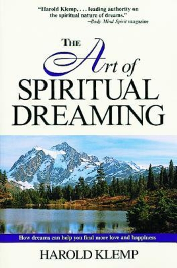 The Art of Spiritual Dreaming: How Dreams Can Make You Find More Love and Happiness