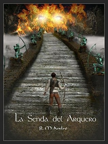 La senda del arquero: (Libro I)