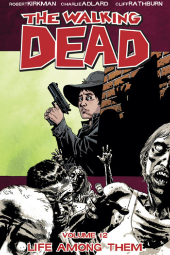 The Walking Dead, Vol. 12: Life Among Them