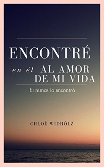 Encontré en el al amor de mi vida: Él nunca lo encontró (Cafeinómanos #1)