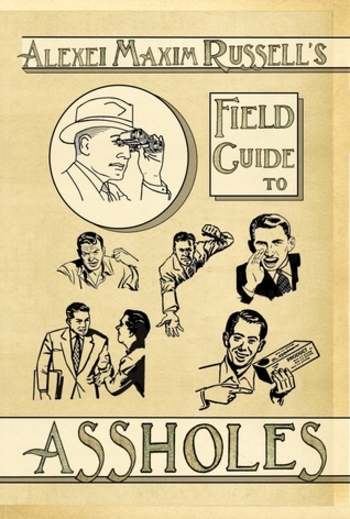 Book Alexei Maxim Russell's Field Guide to Assholes