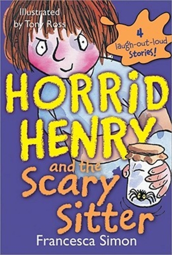 Horrid Henry and the Scary Sitter: 4 Laugh-Out-Loud Stories!