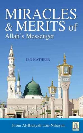 Miracles & Merits of Allah's Messenger - Al Bidayah VI