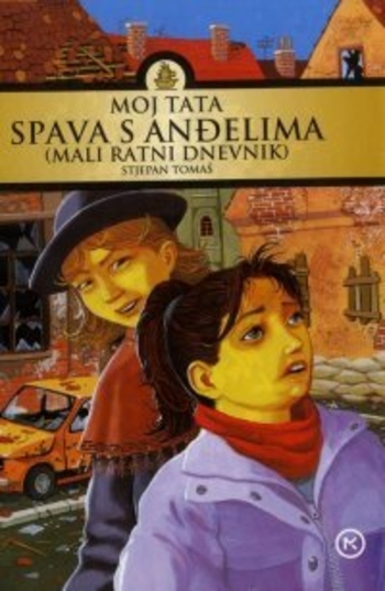Moj tata spava s anđelima (Mali ratni dnevnik)