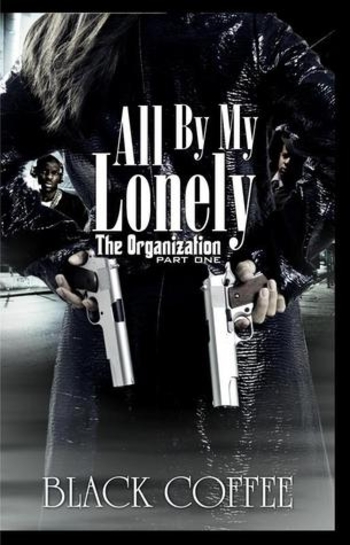 All By My Lonely-THE ORGANIZATION part one