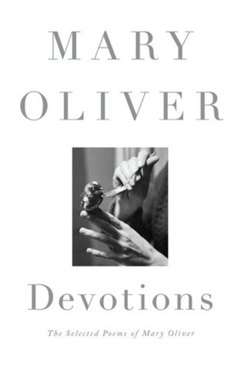 Devotions: The Selected Poems of Mary Oliver