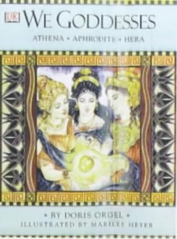We Goddesses: Athena, Aphrodite, Hera