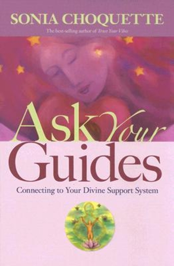 Ask Your Guides: Connecting to Your Divine Support System