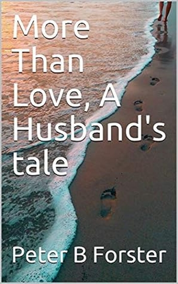 More Than Love, A Husband's Tale