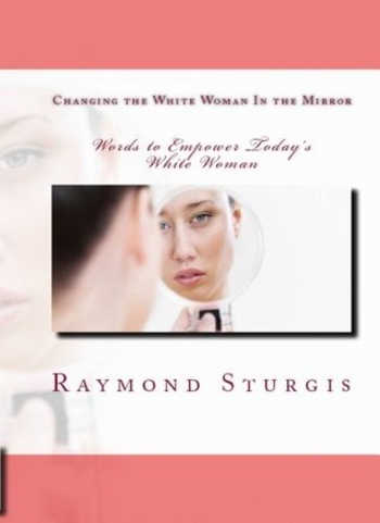 Changing the White Woman in the Mirror