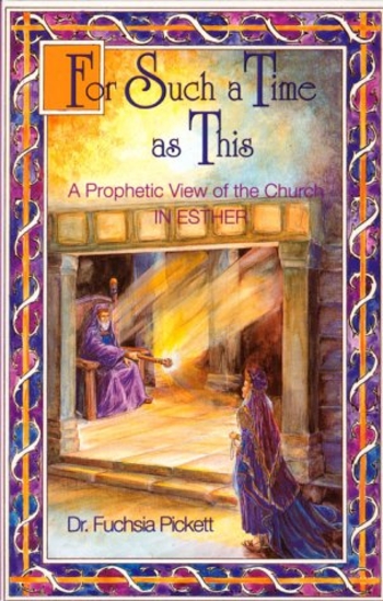 For Such A Time As This: A Prophetic View Of The Church In Esther