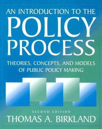 An Introduction to the Policy Process: Theories, Concepts and Models of Public Policy Making