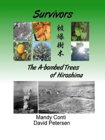 Survivors: The A-bombed Trees of Hiroshima