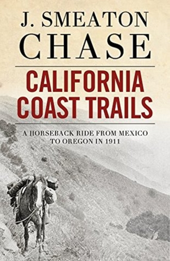 California Coast Trails; A Horseback Ride from Mexico to Oregon