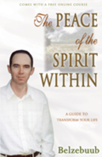 The Peace of the Spirit Within: A Guide to Transform Your Life