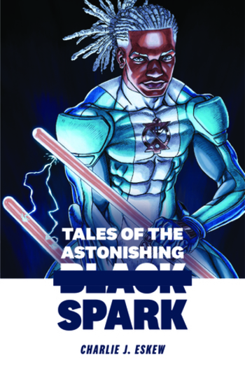 Tales of the Astonishing Black Spark