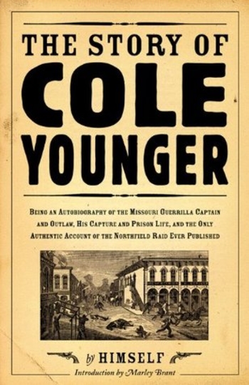 Story Of Cole Younger: Being an Autobiography of the Missouri Guerrilla C (Borealis Books)
