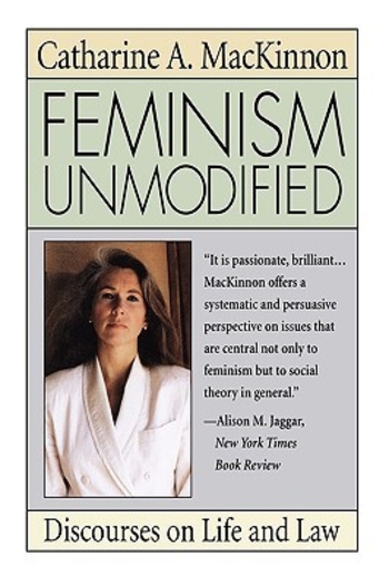 Feminism Unmodified: Discourses on Life and Law