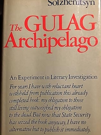 The Gulag Archipelago, 1918-1956: An Experiment in Literary Investigation, Books I-II