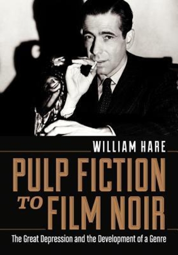 Pulp Fiction to Film Noir: The Great Depression and the Development of a Genre