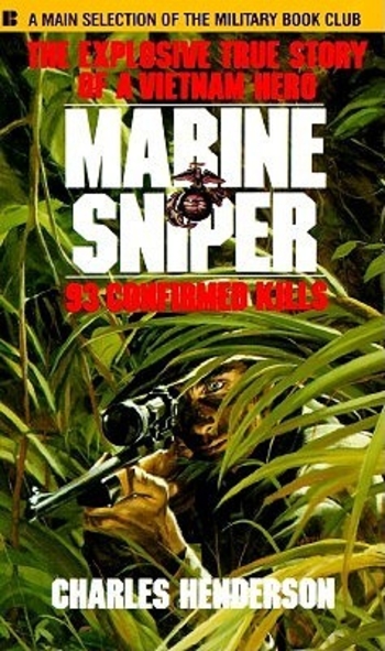 Marine Sniper: 93 Confirmed Kills: The Explosive True Story of a Vietnam Hero