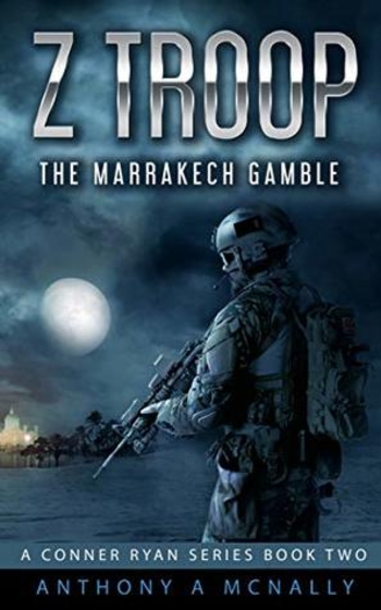 Z Troop The Marrakech Gamble: A Conner Ryan Series