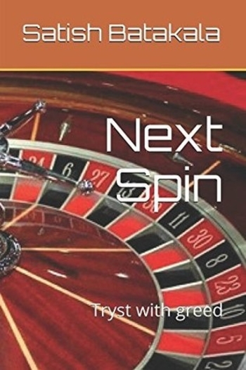 Next Spin : Tryst with greed
