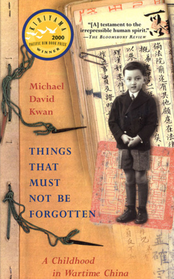 Things That Must Not Be Forgotten: A Childhood in Wartime China