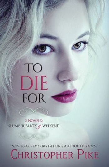 To Die For (Slumber Party & Weekend)