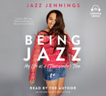 Being Jazz: My Life as a (Transgender) Teen