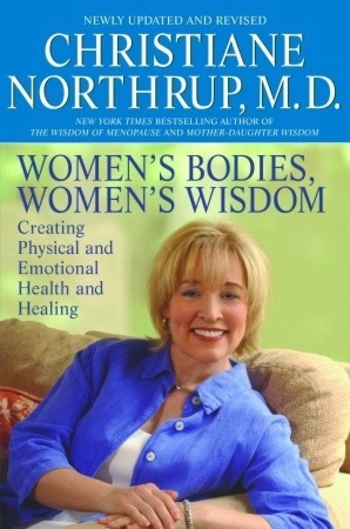 Women's Bodies, Women's Wisdom: Creating Physical and Emotional Health and Healing