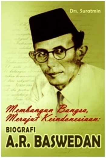 Membangun Bangsa Merajut Keindonesiaan: Biografi A.R. Bawesdan