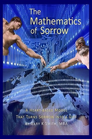 The Mathematics of Sorrow: A Heart-based Model That Turns Sorrow Into A Gift