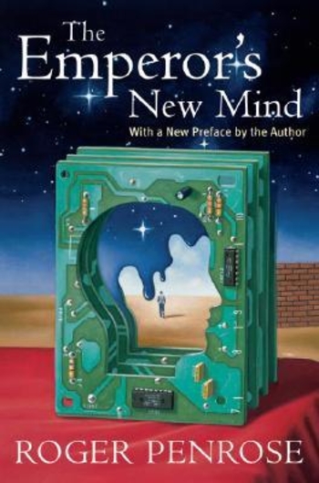 The Emperor's New Mind: Concerning Computers, Minds and the Laws of Physics