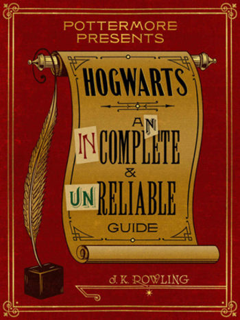 Hogwarts: An Incomplete and Unreliable Guide