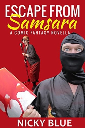 Escape From Samsara: A Dark Comedy Fantasy Adventure
