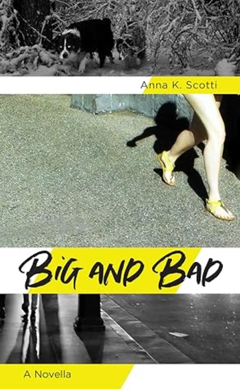Big and Bad: A Novella