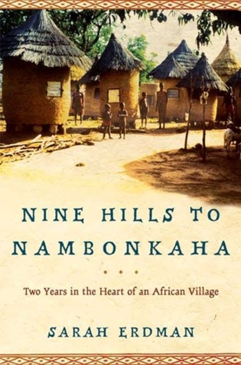 Nine Hills to Nambonkaha: Two Years in the Heart of an African Village