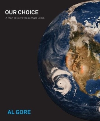 Our Choice: A Plan to Solve the Climate Crisis