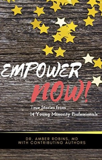 Empower Now: True Stories from 14 Young Minority Professionals