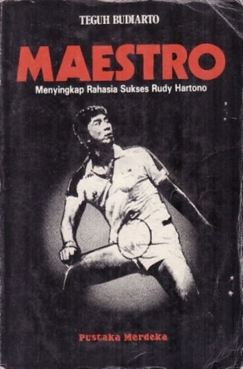 Maestro: Menyingkap Rahasia Sukses Rudy Hartono