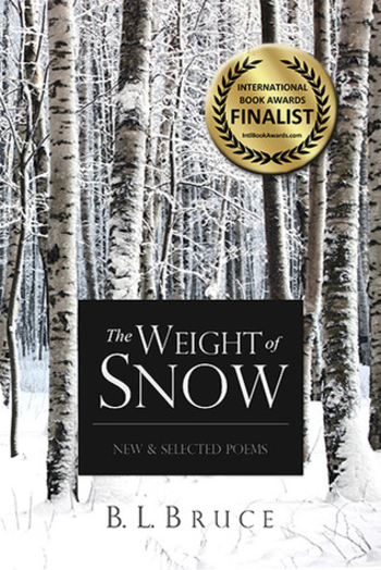 The Weight of Snow: New & Selected Poems