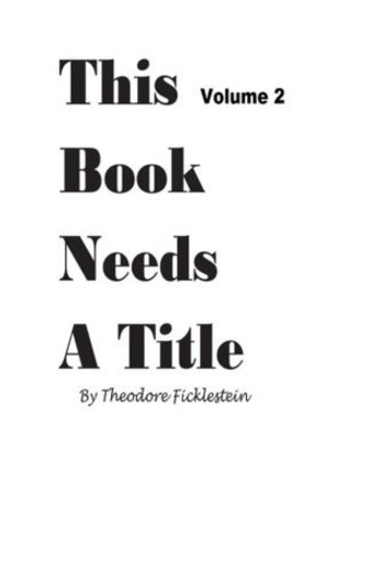 This Book Needs a Title: Volume 2