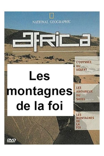 National Geographic - Africa : les montagnes de la foi