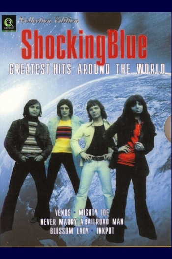 Shocking Blue: Greatest Hits around the World
