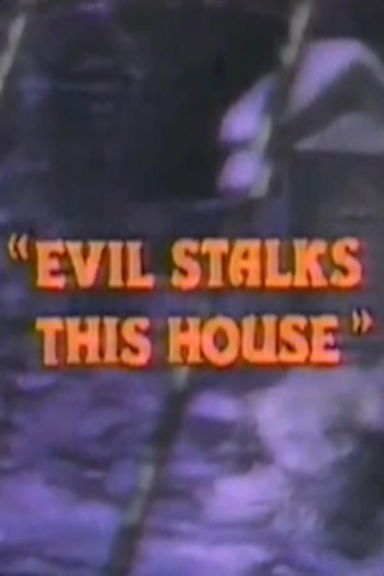 Evil Stalks This House