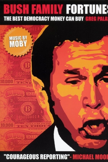 Bush Family Fortunes: The Best Democracy Money Can Buy