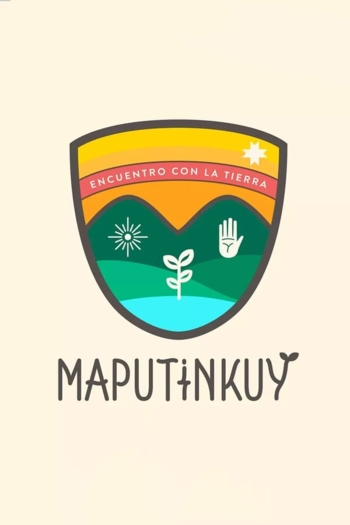 Maputinkuy, encuentro con la tierra