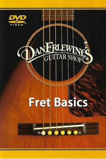 Dan Erlewine's Fret Basics